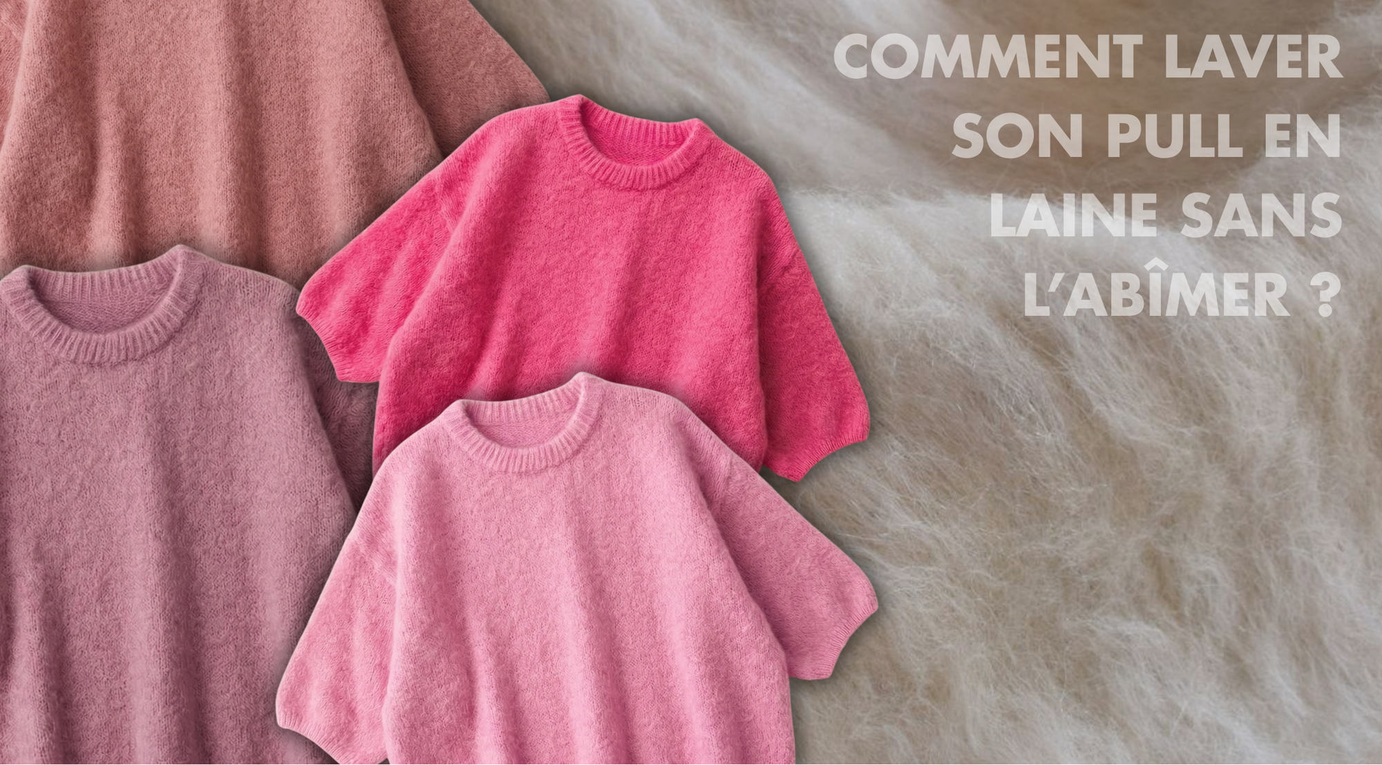 Comment laver son pull en laine sans l'abîmer ?